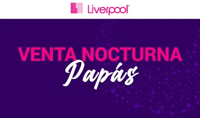 Súper ofertas para los Papás en tiendas Liverpool México