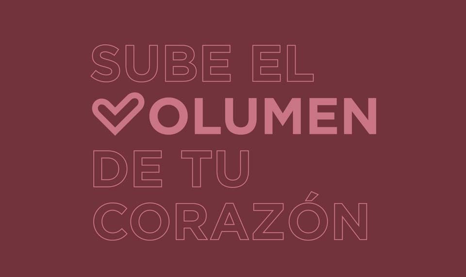 Sube el volumen de tu corazón