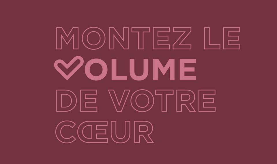 Montez le volume de votre coeur